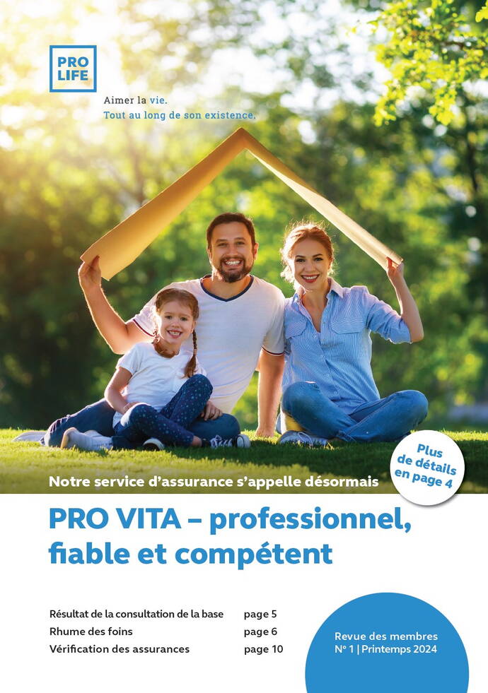 Revue des membres PRO LIFE Édition 1-2024: PRO VITA – professionnel,
fiable et compétent