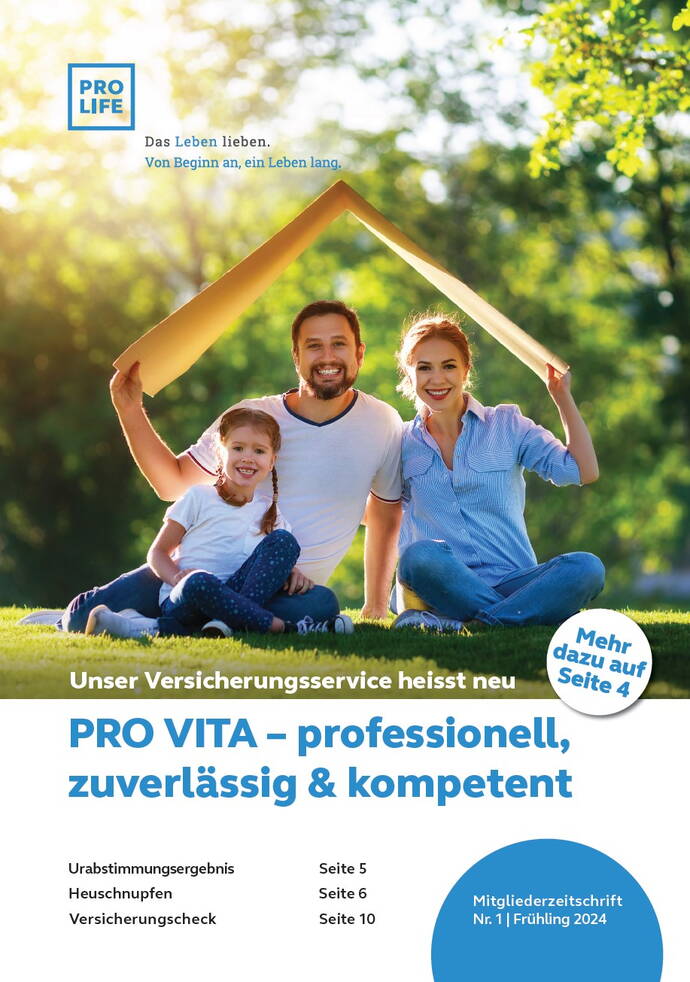 Mitgliederzeitschrift PRO LIFE Ausgabe 1/2024: PRO VITA – professionell,
zuverlässig & kompetent